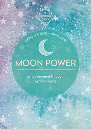 Moon Power (Conscious Guides) de Merilyn Keskula-Drummond