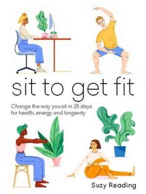 Sit to Get Fit de Suzy Reading