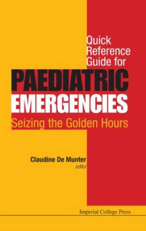 Quick Reference Guide for Paediatric Emergencies de Claudine De Munter