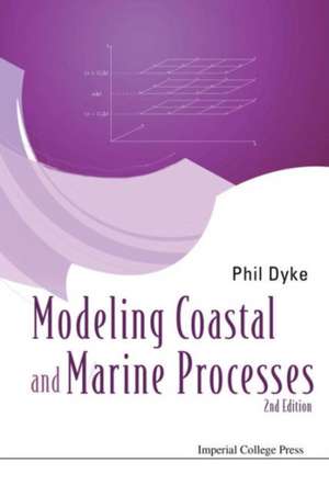 Modelling Coastal and Marine Processes (2nd Edition): Best Practice or Restrictive Dogma de Phil Dyke