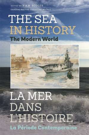 The Sea in History – The Modern World de Nicholas A.m. Rodger