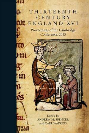 Thirteenth Century England XVI – Proceedings of the Cambridge Conference, 2015 de Andrew Spencer