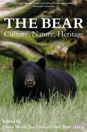 The Bear: Culture, Nature, Heritage de Owen Nevin