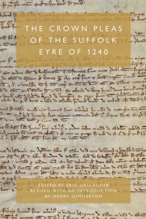 The Crown Pleas of the Suffolk Eyre of 1240 de Eric Gallagher