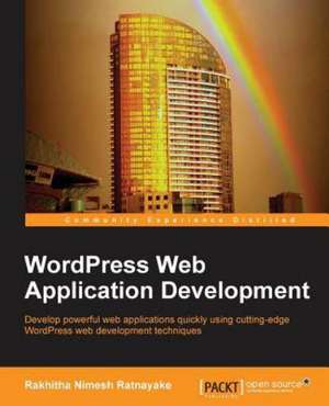 Wordpress Web Application Development: Nos. 17 to 31 (May 1822 to May 1823) de Ratnayake Mudiyan