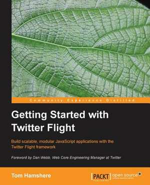 Getting Started with Twitter Flight de Tom Hamshere