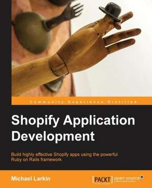 Shopify Application Development de Michael Larkin