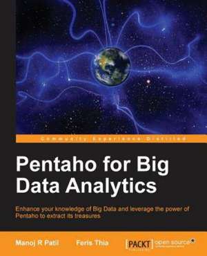 Pentaho for Big Data Analytics de Manoj R. Patil