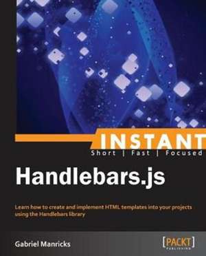 Instant Handlebars.js de Gabriel Manricks