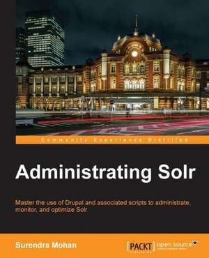 Administrating Solr de Surendra Mohan