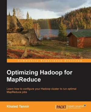 Optimizing Mapreduce: Beginner's Guide de Kaled Tannir