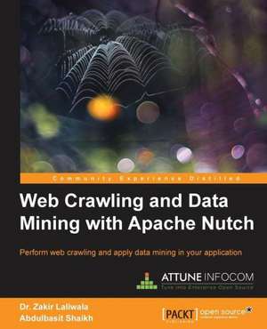 Web Crawling and Data Mining with Apache Nutch de Zakir Laliwala