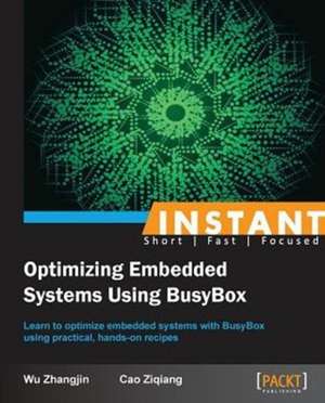 Instant Optimizing Embedded Systems using Busybox de Wu Zhangjin