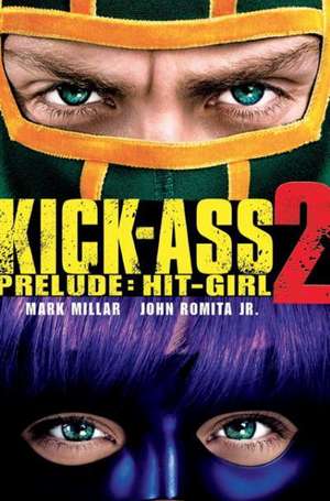 Kick-Ass - 2 Prelude: Hit Girl de Mark Millar