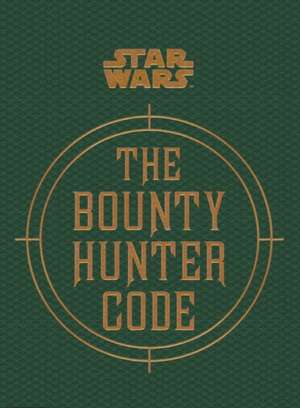 Windham, R: Star Wars - The Bounty Hunter Code