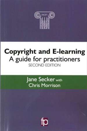 Copyright and E-learning: A Guide for Practitioners de Jane Secker