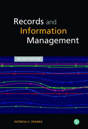 Records and Information Management de Patricia C. Franks