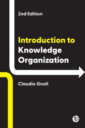Introduction to Knowledge Organization, Second Edition de Claudio Gnoli