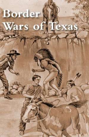 Border Wars of Texas de James T. DeShields