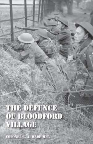 Defence of Bloodford Village de Wade M. C., Col G. a.