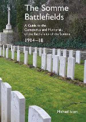 The Somme Battlefields. a Guide to the Cemeteries and Memorials of the Battlefields of the Somme 1914-18 de Michael Scott