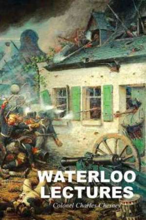 Waterloo Lectures de Charles Chesney