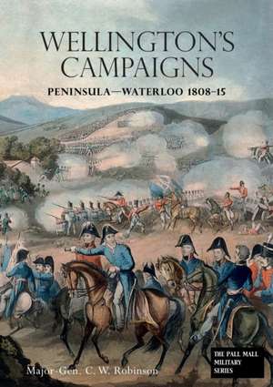 WELLINGTONS CAMPAIGNS de C W Robinson