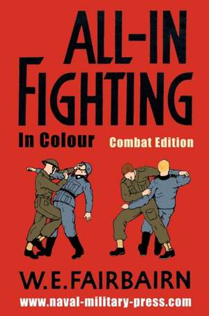 All-in Fighting In Colour - Combat Edition de W. E. Fairbairn