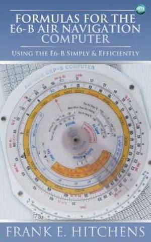 Formulas for the E6-B Air Navigation Computer de Frank Hitchens