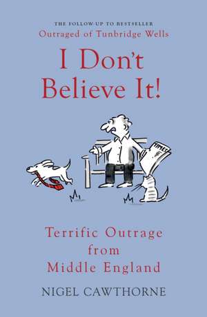 I Don't Believe It! de Nigel Cawthorne