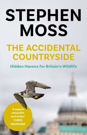 The Accidental Countryside de Stephen Moss