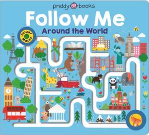 Follow Me Around The World de Roger Priddy