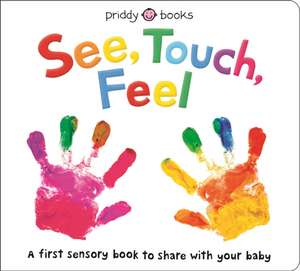 See, Touch, Feel de Priddy Books