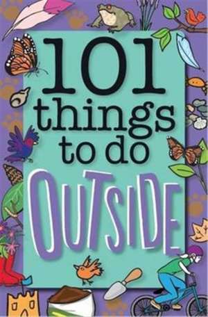 101 Things to Do Outside de Weldon Owen Limited (UK)