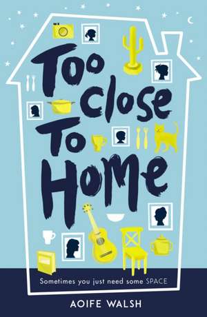 Too Close to Home de Aoife Walsh