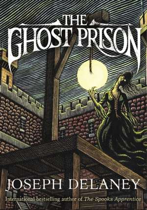 The Ghost Prison de Joseph Delaney