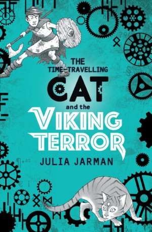 The Time-Travelling Cat and the Viking Terror de Julia Jarman