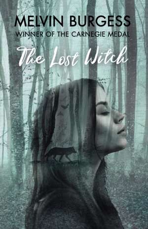 The Lost Witch de Melvin Burgess