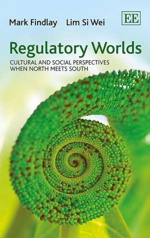 Regulatory Worlds – Cultural and Social Perspectives when North Meets South de Mark Findlay