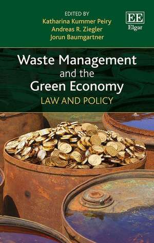 Waste Management and the Green Economy – Law and Policy de Katharina Kummer Peiry