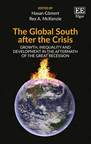 The Global South after the Crisis – Growth, Inequality and Development in the Aftermath of the Great Recession de Hasan Cömert