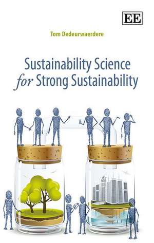 Sustainability Science for Strong Sustainability de Tom Dedeurwaerdere