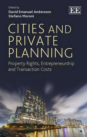 Cities and Private Planning – Property Rights, Entrepreneurship and Transaction Costs de David Emanuel Andersson