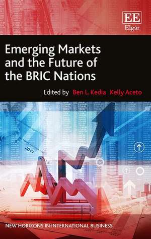 Emerging Markets and the Future of the BRIC Nations de Ben L. Kedia