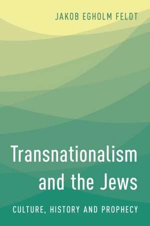 Transnationalism and the Jews de Jakob Egholm Feldt