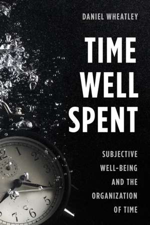 TIME WELL SPENT SUBJECTIVE WELCB de Daniel Wheatley