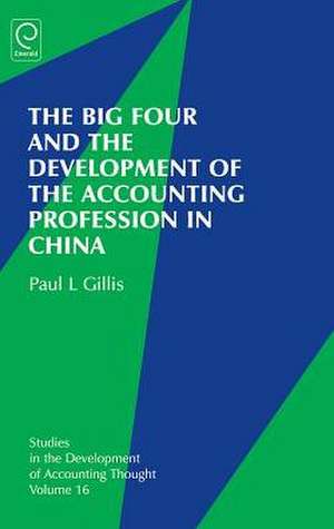 The Big Four and the Development of the Accounting Profession in China de Paul Gillis