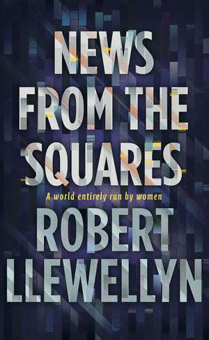 News from the Squares de Robert Llewellyn