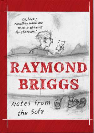 Notes From the Sofa de Raymond Briggs