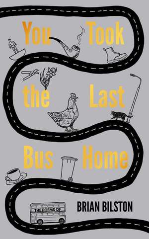 You Took the Last Bus Home: The Poems of Brian Bilston de Brian Bilston